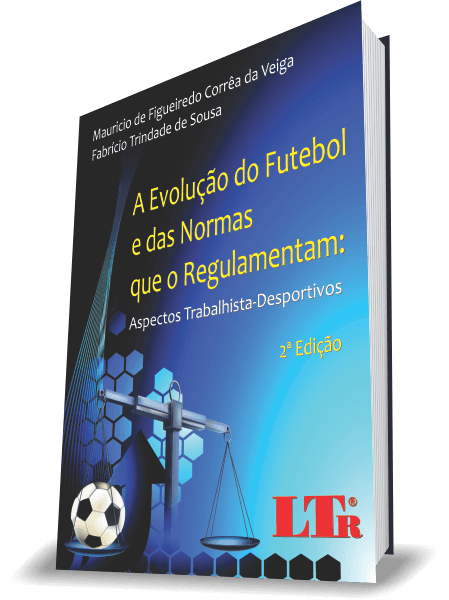 2ª edição do livro "A evolução do futebol e das normas que o regulamentam: aspectos trabalhista-desportivos"